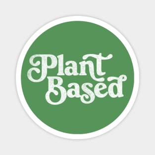 Plant Based / Vegan - Plant Based - Original Design Magnet